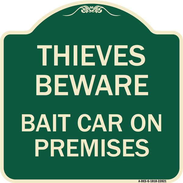 Signmission Thieves Beware Bait Car on Premises Heavy-Gauge Aluminum Architectural Sign, 18" H, G-1818-22821 A-DES-G-1818-22821 - main